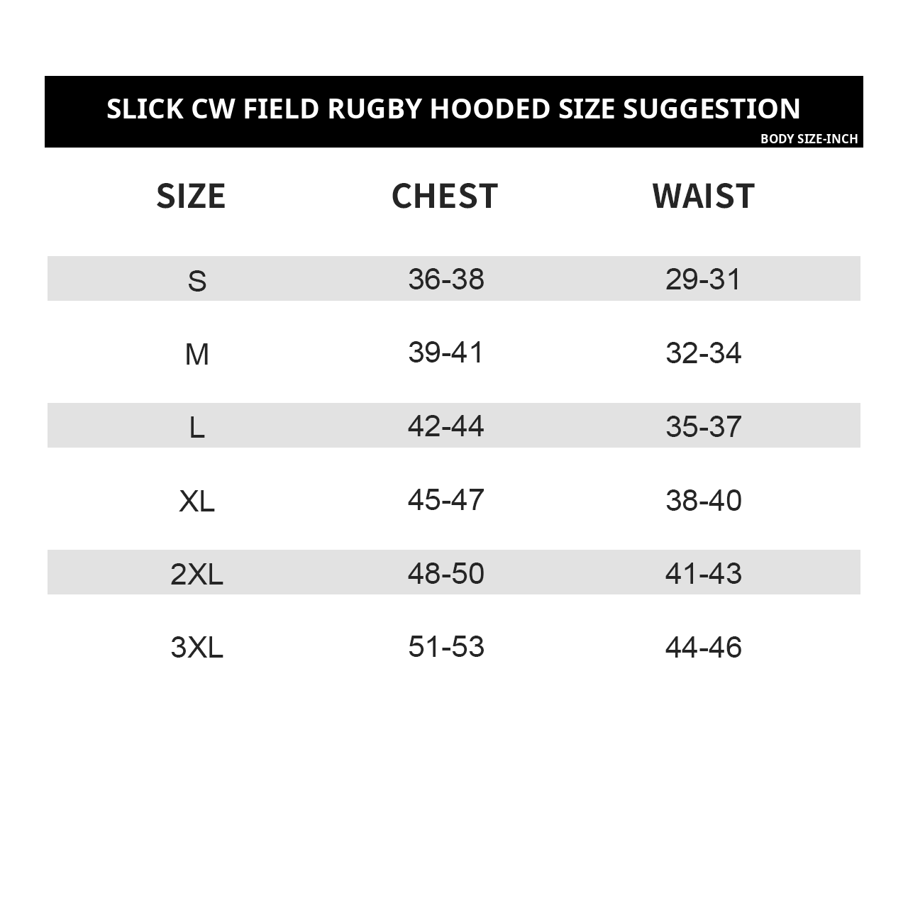 
                  
                    Slick CW Field Rugby Hooded size suggestion chart by chest and waist in inches
                  
                